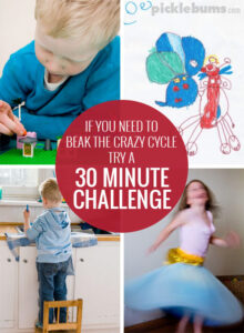 When you need to break the crazy cycle, try a 30 minute challenge!