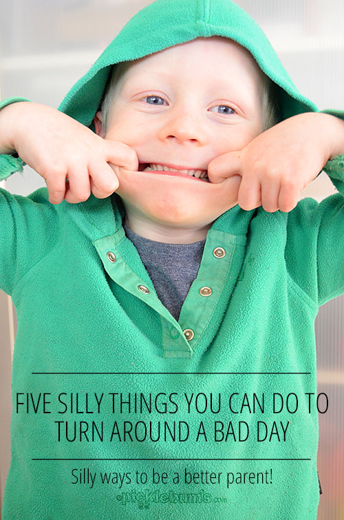 Five silly things you can do to turn a bad day around. 