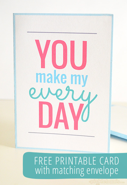 You Make My Every Day - free printable card with matching envelope