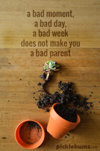 We all have bad days, that doesn't make us bad parents.