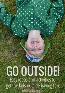 Go Outside! Easy ideas and activities to get the kids outside and having fun