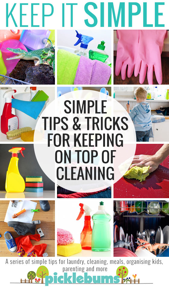 Simple tips and tricks for staying on top of cleaning - part of our 'Keep It Simple' series.