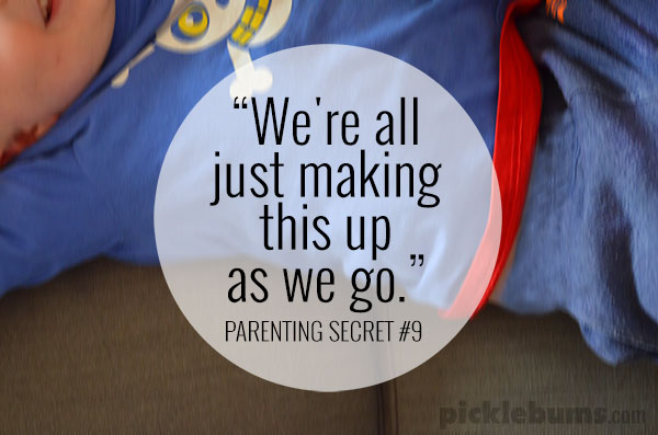 We are all just making this parenting stuff up as we go... and that's ok